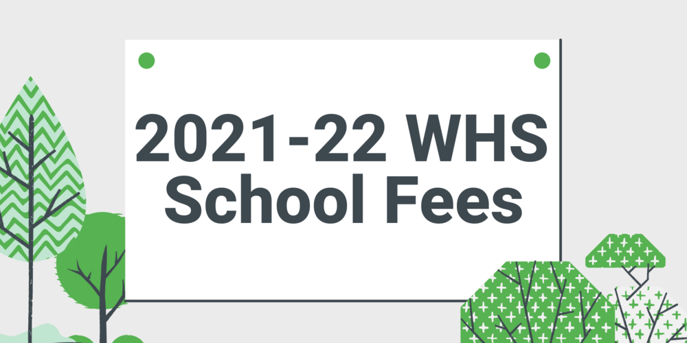 2021-22 WHS School Fees